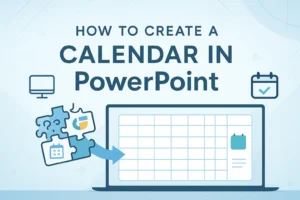 Cum să creezi un calendar în PowerPoint (Ghid pas cu pas)